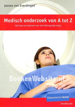 Medisch onderzoek van A tot Z Medisch onderzoek van A tot Z