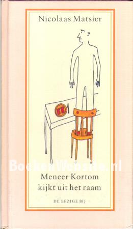 Meneer Kortom kijkt uit het raam