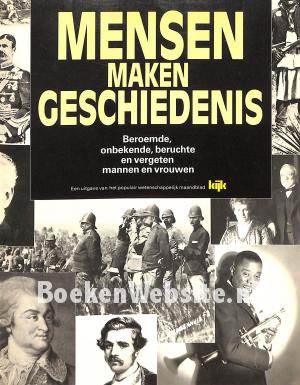 Mensen maken geschiedenis Mensen maken geschiedenis