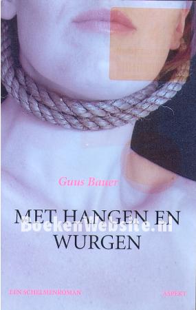 Met hangen en wurgen