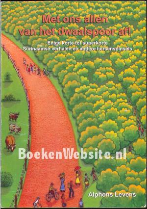 Met ons allen van het dwaalspoor af! Met ons allen van het dwaalspoor af!