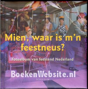 Mien, waar is m'n feestneus?