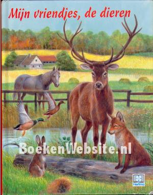 Mijn vriendjes, de dieren Mijn vriendjes, de dieren