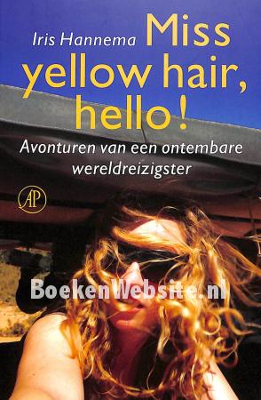 Miss yellow hair, hello! Miss yellow hair, hello!