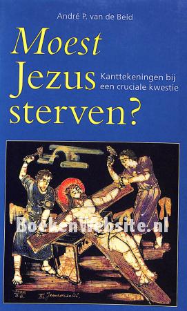 Moest Jezus sterven?