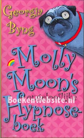 Molly Moon's ongelooflijke hypnoseboek Molly Moon's ongelooflijke hypnoseboek