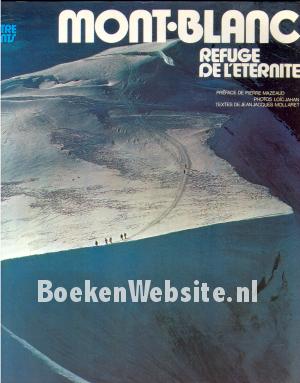 Mont Blanc, refuge de l'eternite
