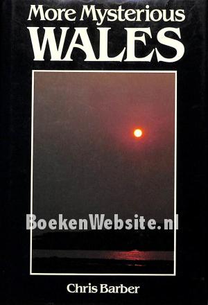 More Mysterious Wales