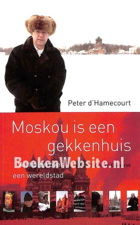 Moskou is een gekkenhuis