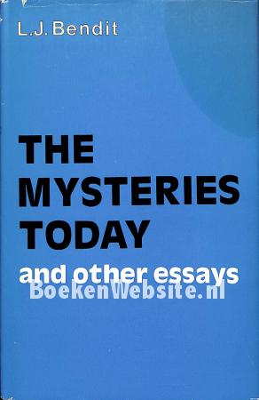 The Mysteries Today and other essays The Mysteries Today and other essays
