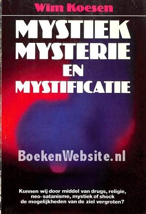 Mystiek, mysterie en mystificatie Mystiek, mysterie en mystificatie