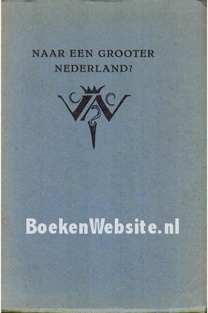 Naar een grooter Nederland?