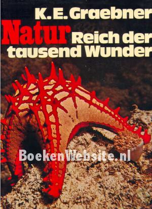 Natur, Reich der tausend Wunder