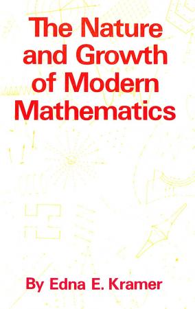 The Nature and Growth of Modern Mathematics The Nature and Growth of Modern Mathematics