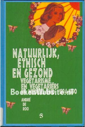Natuurlijk, etisch en gezond Natuurlijk, etisch en gezond