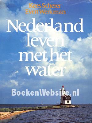 Nederland leven met het water Nederland leven met het water