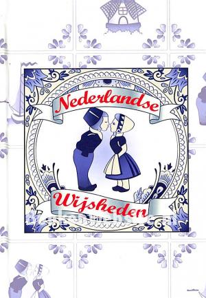 Nederlandse wijsheden Nederlandse wijsheden