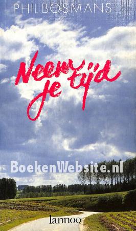 Neem je tijd om gelukkig te zijn