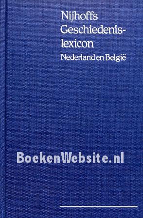 Nijhoffs Geschiedenis- lexicon Nederland en Belgie