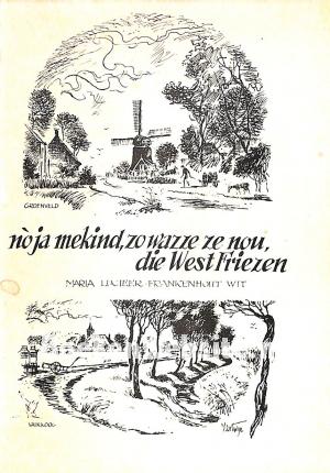 Noja mekind, zo wazze ze nou, die West friezen
