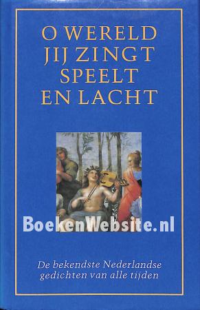 O wereld, jij zingt, speelt en lacht
