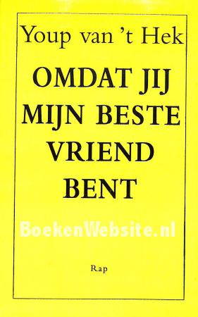 Omdat jij mijn beste vriend bent