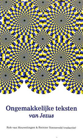 Ongemakkelijke teksten van Jezus Ongemakkelijke teksten van Jezus