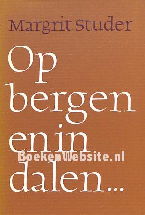 Op bergen en in dalen...