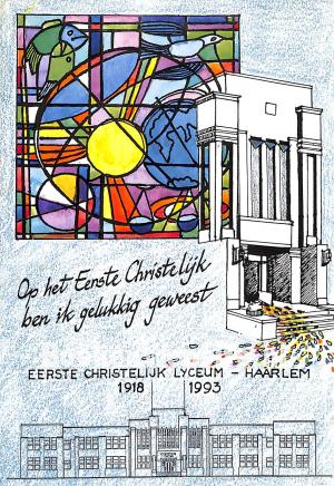 Op het Eerste Christelijk ben ik gelukkig geweest 1918-1993