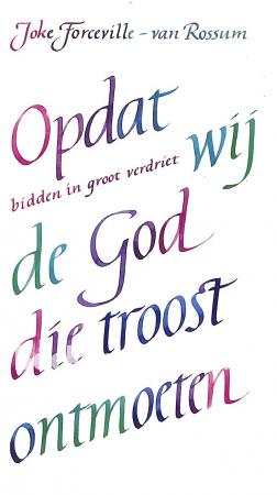 Opdat wij de God die troost ontmoeten