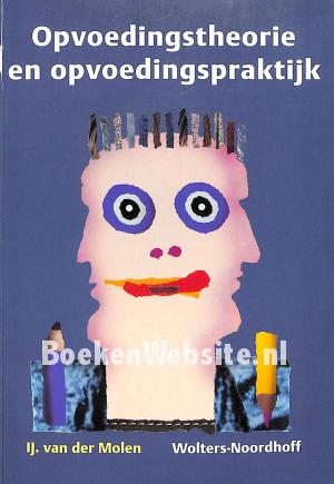 Opvoedings-theorie en opvoedingspraktijk Opvoedings-theorie en opvoedingspraktijk
