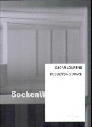 Oscar Lourens Possessing Space Oscar Lourens Possessing Space