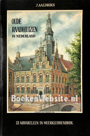 Oude Raadhuizen in Nederland