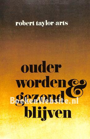 Ouder worden & gezond blijven Ouder worden & gezond blijven