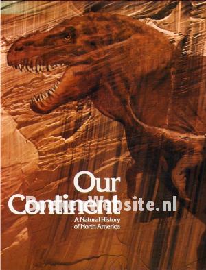Our Continent, A Natural History of North America Our Continent, A Natural History of North America