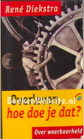 Overleven, hoe doe je dat ?