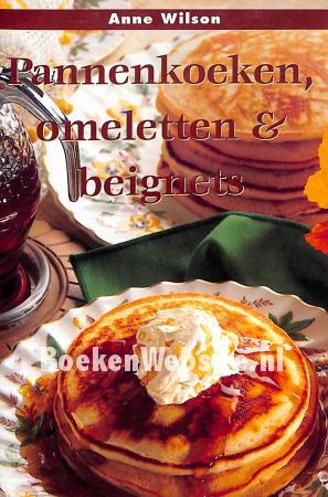 Pannekoeken, omeletten & beignets