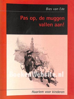 Pas op, de muggen vallen aan! Pas op, de muggen vallen aan!