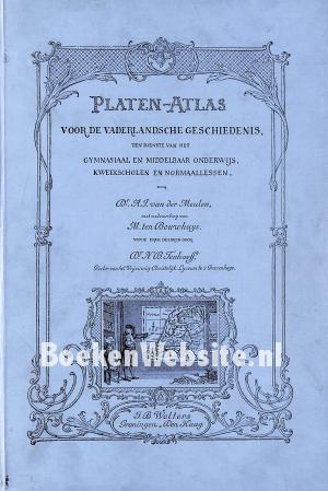 Platen-atlas voor de vaderlandsche geschiedenis Platen-atlas voor de vaderlandsche geschiedenis