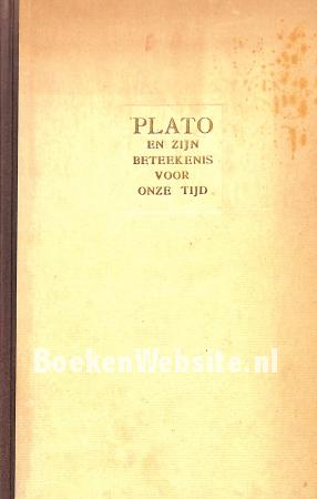 Plato en zijn beteekenis voor onze tijd