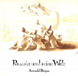 Poussin und seine Welt Poussin und seine Welt