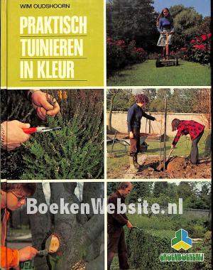 Praktisch tuinieren in kleur Praktisch tuinieren in kleur