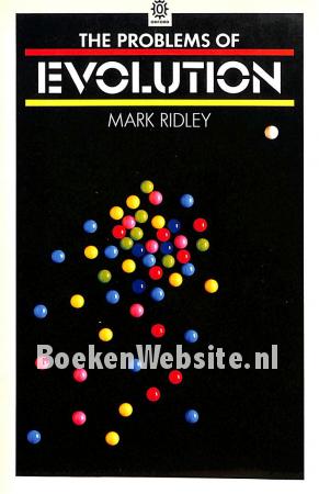 The Problems of Evolution The Problems of Evolution