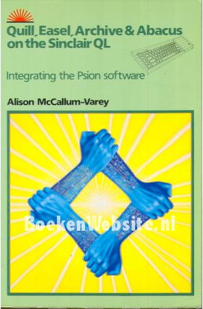 Quill, Easel, Archive & Abacus on the Sinclair QL Quill, Easel, Archive & Abacus on the Sinclair QL