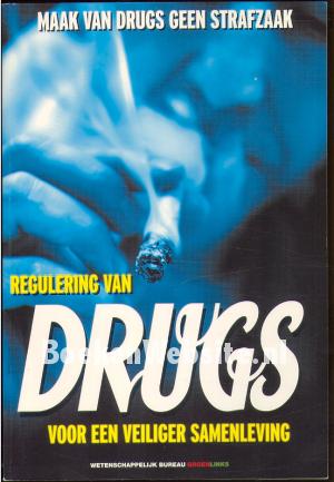 Regulering van drugs voor een veiliger samenleving