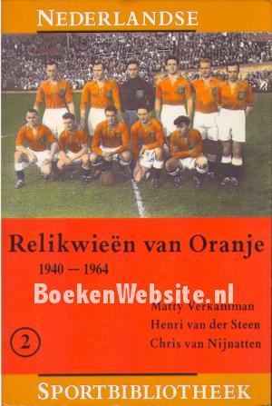 Relikwieën van Oranje 1940 / 1964 Relikwieën van Oranje 1940 / 1964