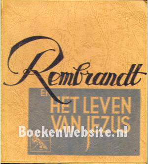 Rembrandt en het leven van Jezus