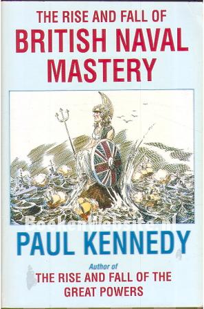 The Rise and Fall of British Naval Mastery