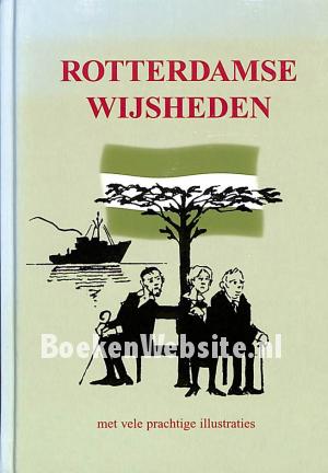 Rotterdamse wijsheden Rotterdamse wijsheden