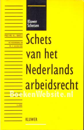 Schets van het Nederlands arbeidsrecht